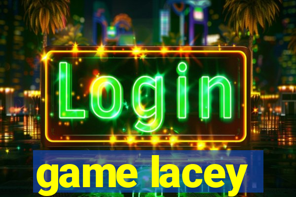 game lacey